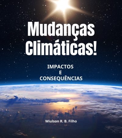 Mudanças Climáticas Impactos e Consequências